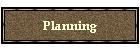 Planning
